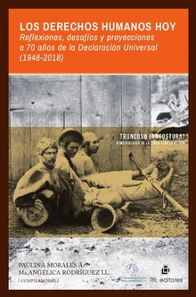 Los derechos humanos hoy: reflexiones, desafíos y proyecciones a 70 años de la Declaración Universal (1948-2018)