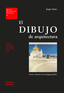 EL DIBUJO DE LA ARQUITECTURA Teoría e historia de un lenguaje gráfico