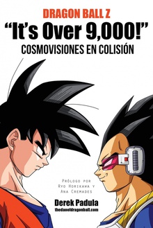 Dragon Ball Z "It's Over 9,000!" Cosmovisiones En Colision