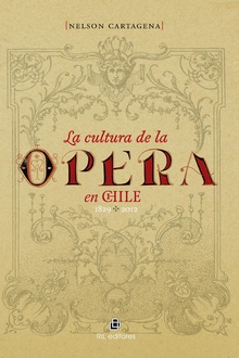 La cultura de la ópera en Chile 1829-2012