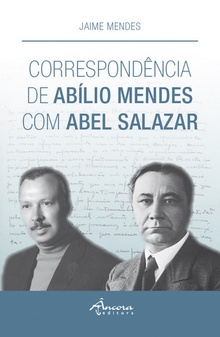 Correspondência de Abílio Mendes com Abel Salazar