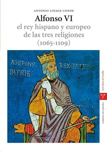 Alfonso vi:rey hispano y europeo tres religiones 1065-1109
