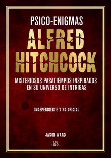 Psico-Enigmas Alfred Hitchcock Misteriosos Pasatiempos Inspirados en su Universo de Intrigas