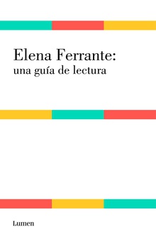 Elena Ferrante: una guía de lectura