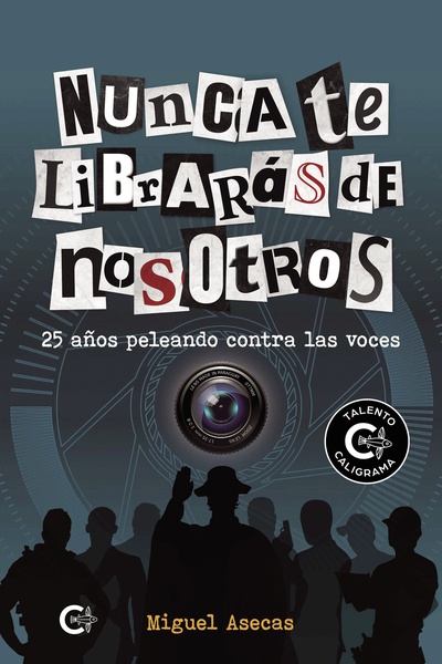 Nunca te librarás de nosotros