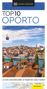 Oporto (Guías Visuales TOP 10) La guía que descubre lo mejor de cada ciudad