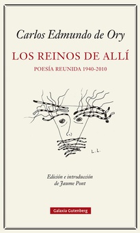 Los reinos del allí. Poesía reunida (1940-2010) POESIA REUNIDA 1940-2010