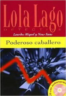 Poderoso caballero. Serie Lola Lago. Libro + CD
