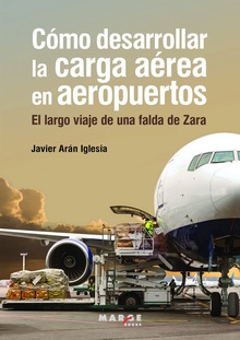Cómo desarrollar la carga aérea en aeropuertos El largo viaje de una falda de Zara