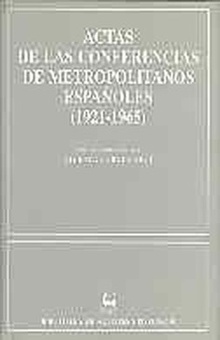 Actas de las Conferencias de Metropolitanos Españoles (1921-1965)