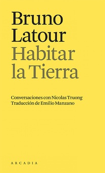 Habitar la Tierra Conversaciones con Nicolas Truong