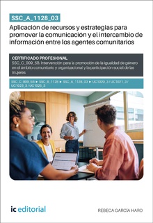 SSC_A_1128_03. Aplicación de recursos y estrategias para promover la comunicación y el intercambio de información entre los agentes comunitarios. SSC_C_009_5B