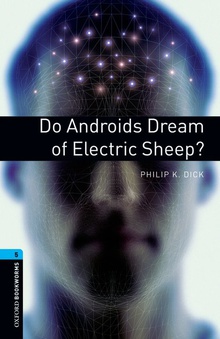 Oxford Bookworms. Stage 5: Do Androids Dream of Electric She