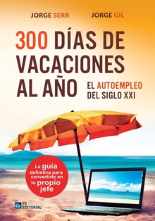 300 dias de vacaciones al año El autoempleo del siglo XXI