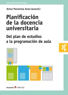 Planificaciùn de la docencia universitaria Del plan de estudios a la programación de aula