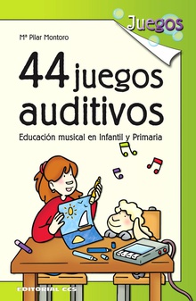 44 juegos auditivos Educación musical en infantil y primaria