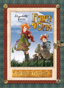 Un año en Fairy Oak. El diario de Vainilla y Pervinca Fairy oak