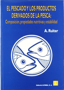 EL PESCADO/LOS PRODUCTOS DERIVADOS DE LA PESCA. COMPOSICIÓN, PROPIEDADES NUTRITIVAS/ESTABILIDAD