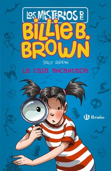 LA CASA ENCANTADA Los misterios de Billie B. Brown 1