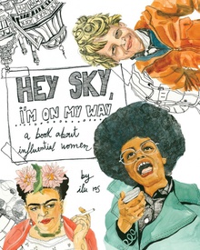 Hey Sky, I'm On My Way A Book About Influential Women