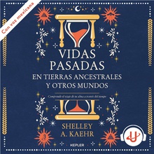 Vidas pasadas en tierras ancestrales y otros mundos