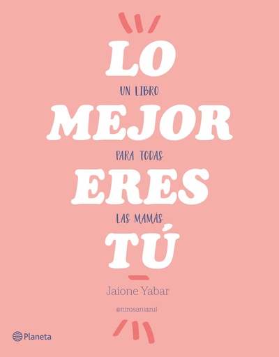 Lo mejor eres tú