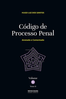 CÓDIGO DE PROCESSO PENAL VOLUME V TOMO II ANOTADO E COMENTADO