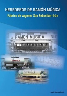 Herederos de Ramón Múgica Fábrica de vagones San Sebastián - Irún
