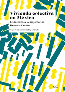 Vivienda colectiva en México El derecho a la arquitectura
