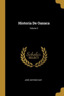 Historia De Oaxaca/ Volume 2