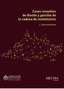 Casos resueltos de diseño y gestión de la cadena de suministros
