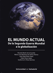 Mundo actual, el. de la segunda guerra mundial a la globalizacion