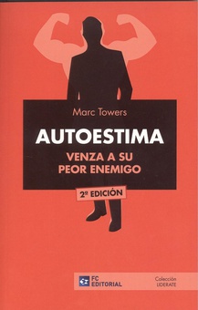 AUTOESTIMA Venza a su peor enemigo