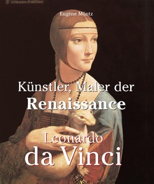 Leonardo Da Vinci - Künstler, Maler der Renaissance