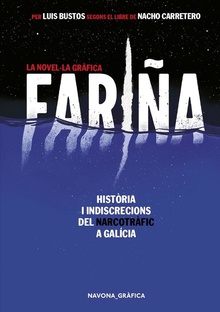 FARIÑA. LA NOVEL·LA GRÀFICA Història i indiscrecions del narcotràfic a Galícia