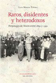 Raros, disidentes y heterodoxos: personajes Xixón 1850-1950