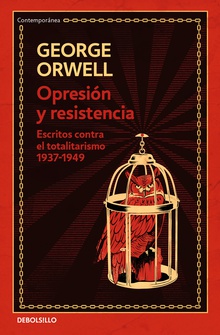 Opresión y resistencia (edición definitiva avalada por The Orwell Estate)