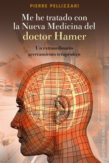 Me he tratado con la nueva medicina del Dr. Hamer: un extraordinario acercamiento terapéutico