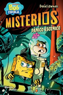 Bob Esponja. Misterios 3. Pánico escénico