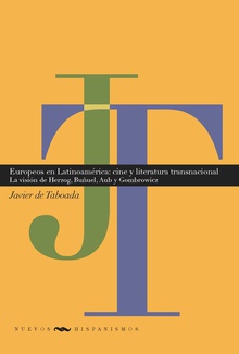 Europeos en latinoamerica: cine y literatura transnacionales