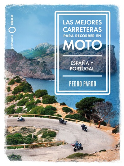 Las mejores carreteras para recorrer en moto - España y Portugal ESPAÑA Y PORTUGAL