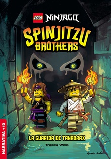 LEGO Ninjago. Spinjitzu Brothers. La guarida de Tanabrax Narrativa ilustrada +10