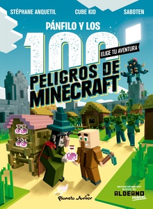 Diario de un aldeano. Pánfilo y los 100 peligros de Minecraft Elige tu aventura