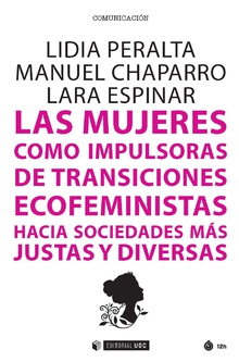 Las mujeres como impulsoras de transiciones ecofeministas hacia sociedades más justas y diversas