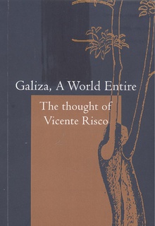 Galiza, a wordl eneire The thought of Vicente Risco