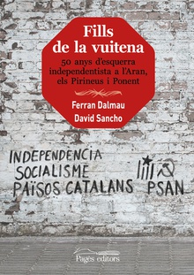 FILLS DE LA VUITENA 50 anys d'esquerra independentista a l'Aran, els Pirineus i Ponent