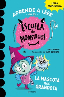 Aprender a leer en la Escuela de Monstruos 1 La mascota más grandota (Aprender a leer en la Escuela de Monstruos 1) En letra MAYÚSCULA para aprender a leer: libros para niños a partir de 5 años
