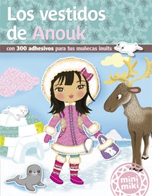 LOS VESTIDOS DE ANOUK Con 300 adhesivos para tus muñecas inuits