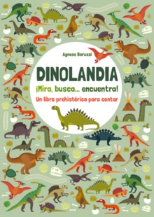 DINOLANDIA. ¡IMIRA, BUSCA, ENCUENTRA! Un libro prehistórico para contar