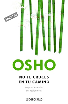 No te cruces en tu camino (OSHO habla de tú a tú)